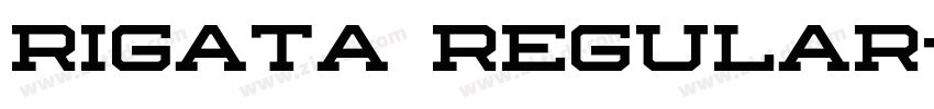 RIGATA Regular字体转换 RIGATA Regular字体转换